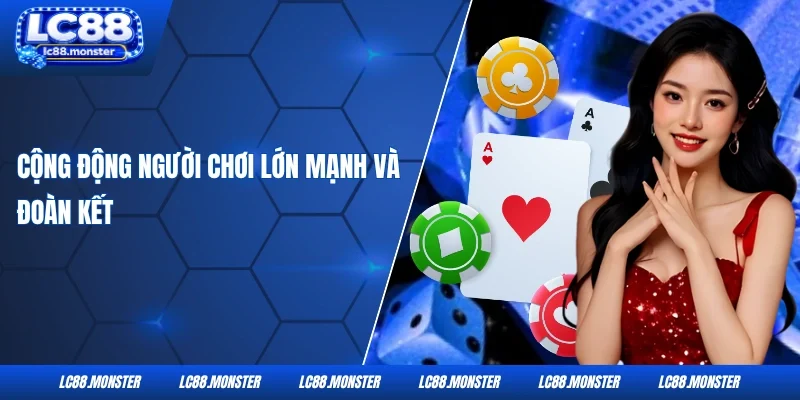 Cộng động người chơi lớn mạnh và đoàn kết