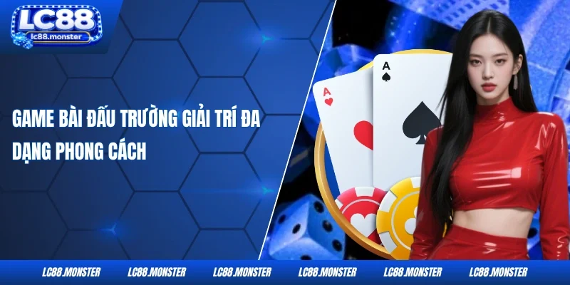 68 game bài đấu trường giải trí đa dạng phong cách