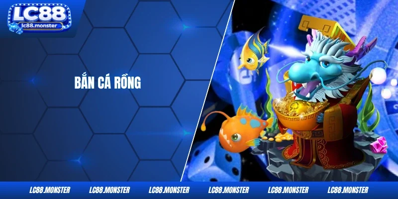 Bắn Cá Rồng