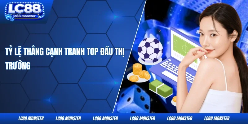 Tỷ lệ thắng cạnh tranh top đầu thị trường