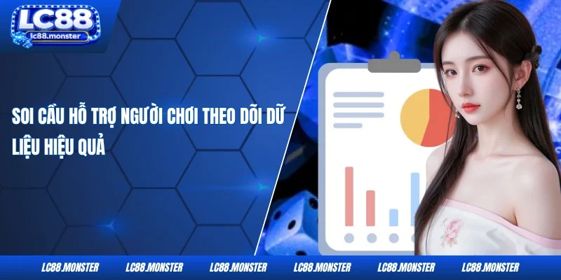 Soi cầu hỗ trợ người chơi theo dõi dữ liệu hiệu quả