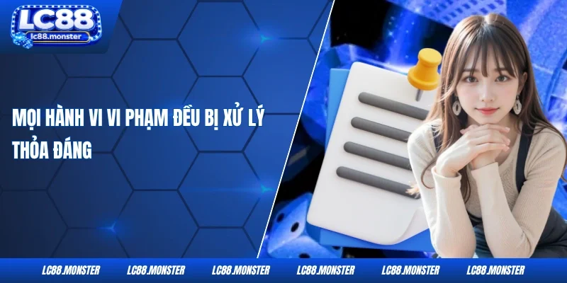 Mọi hành vi vi phạm đều bị xử lý thỏa đáng