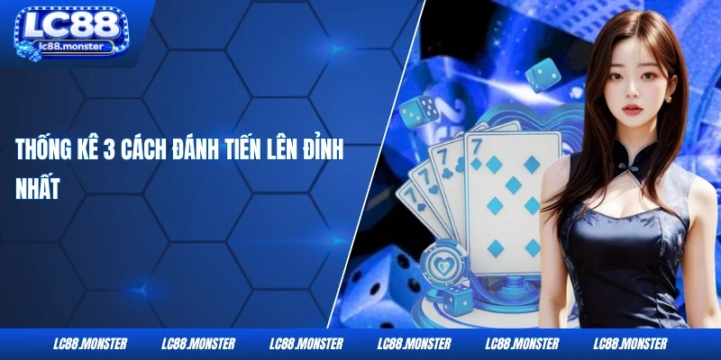 Thống kê 3 cách đánh tiến lên đỉnh nhất