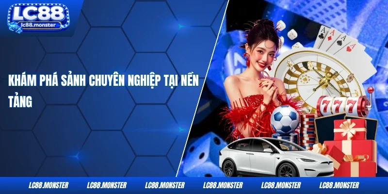 Khám phá sảnh chuyên nghiệp tại nền tảng 