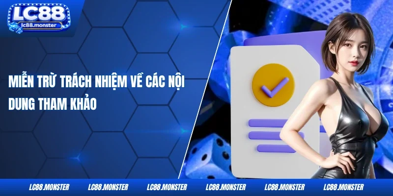 Miễn trừ trách nhiệm về các nội dung tham khảo