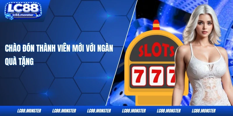 Chào đón thành viên mới với ngàn quà tặng