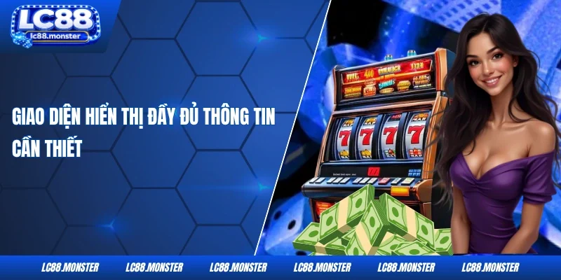 Giao diện hiển thị đầy đủ thông tin cần thiết