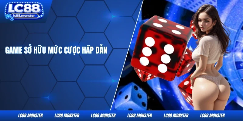 Game sở hữu mức cược hấp dẫn